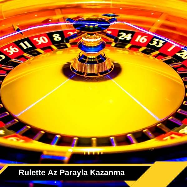 Rulette Az Parayla Kazanma