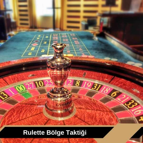 Rulette Bölge Taktiği