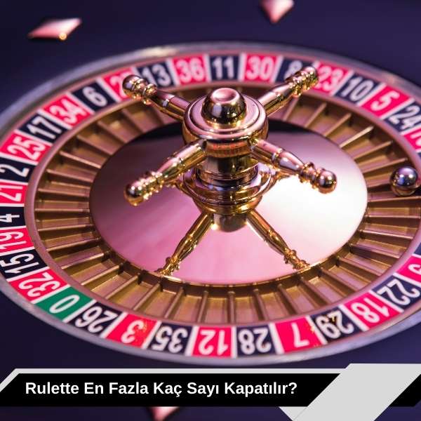 Rulette En Fazla Kaç Sayı Kapatılır