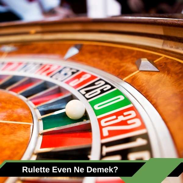 Rulette Even Ne Demek